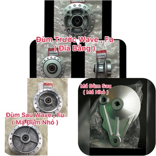 Đùm trước , sau , má đùm wave , fu 110 - 125