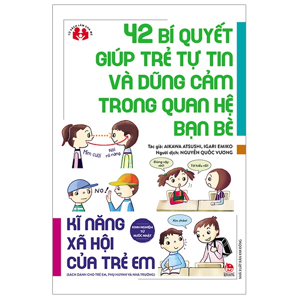 Sách Kinh Nghiệm Từ Nước Nhật - Kĩ Năng Xã Hội Của Trẻ Em - 42 Bí Quyết Giúp Trẻ Tự Tin Và Dũng Cảm Trong Quan Hệ Bạn Bè