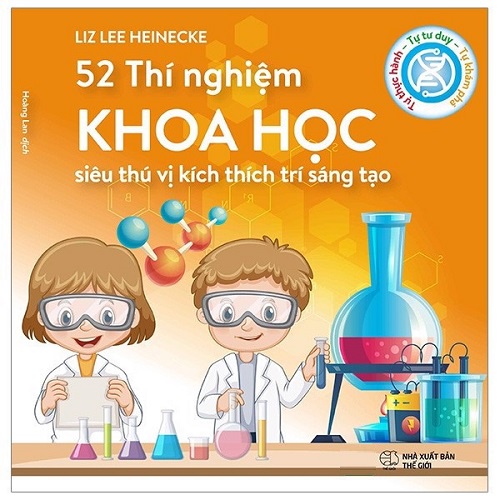 Sách - 52 Thí Nghiệm Khoa Học Siêu Thú Vị Kích Thích Trí Sáng Tạo