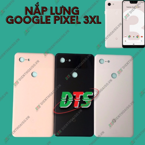 Nắp lưng google pixel 3 xl đủ màu