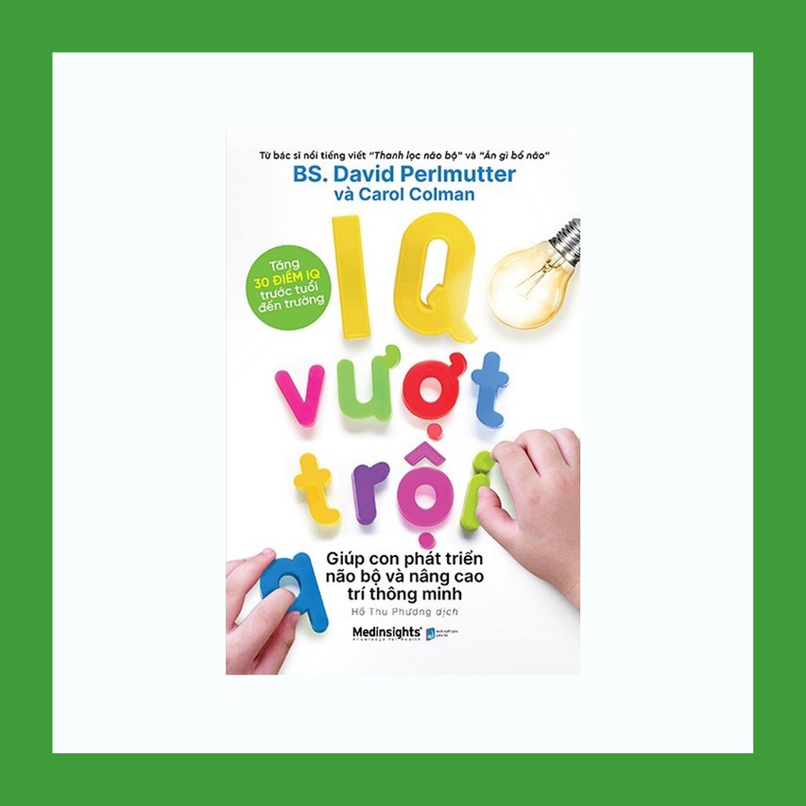 Sách - IQ Vượt Trội Giúp Con Phát Triển Não Bộ Và Nâng Cao Trí Thông Minh