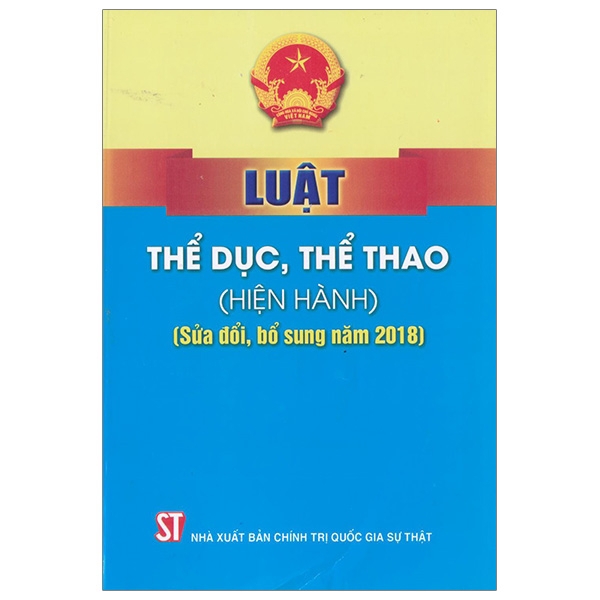 Sách - Luật Thể Dục Thể Thao (Hiện Hành) Sửa Đổi, Bổ Sung 2018