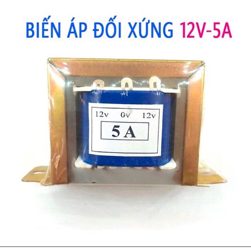 Biến áp 12V đối xứng 5A