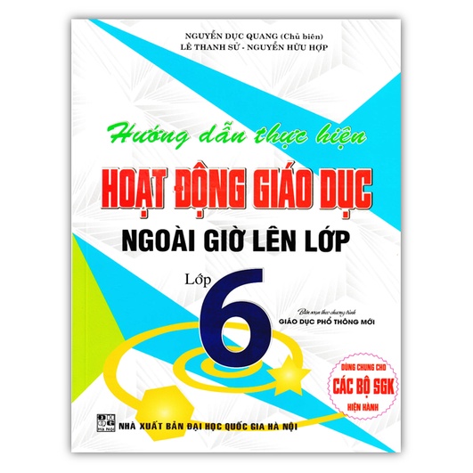 Sách - Hướng Dẫn Thực Hiện Hoạt Động Giáo Dục Ngoài Giờ Lên Lớp 6 (Theo Chương Trình Giáo Dục Phổ Thông Mới)