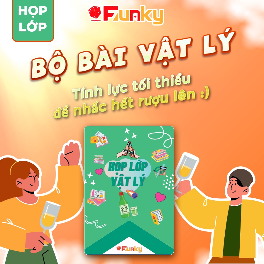 Bộ Bài “Họp Lớp” Môn “Vật Lý” 7Funky. Drinking Game Ôn Bài Trên Bàn Nhậu Vui Quên Lối Về