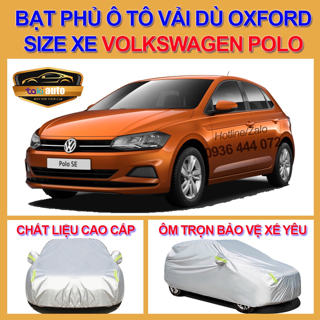 [Polo- LOẠI VẢI DÙ] Bạt trùm xe ô tô Volkswagen Polo vải dù oxford cao cấp,áo bạt phủ trùm che kín che nắng,mưa
