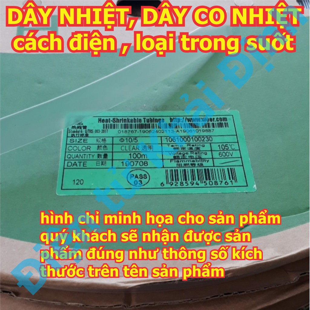 DÂY NHIỆT DÂY CO NHIỆT ống co nhiệt cách điện , loại trong suốt, các loại phi 2mm ~ phi 10mm kde5875