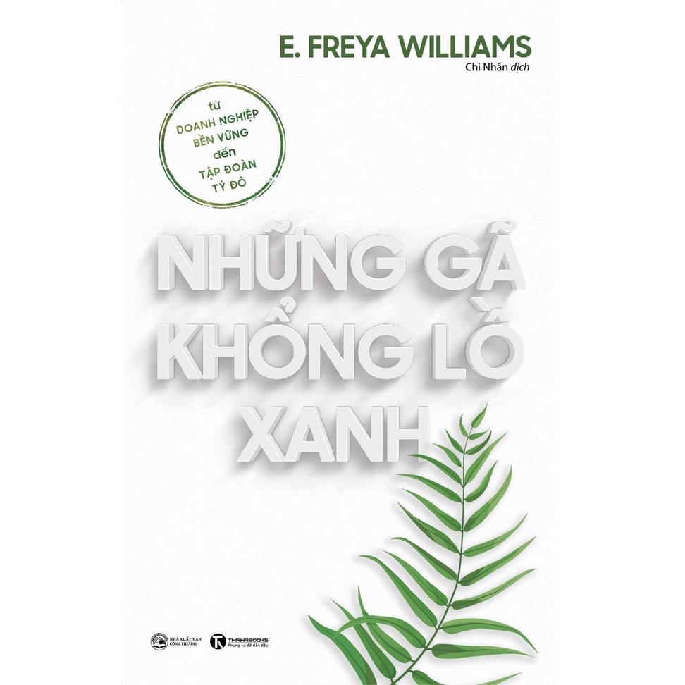 Sách -  Những Gã Khổng Lồ Xanh: Từ Doanh Nghiệp Bền Vững Đến Tập Đoàn Tỷ Đô - Thái Hà