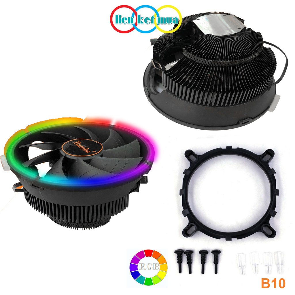 Quạt CPU máy tính để bàn có Led RGB B10 - Fan CPU Socket (775,1150,1155,1151,1155,1156 &amp;AMD 754,939,940,AM2,AM3,FM1,FM2)