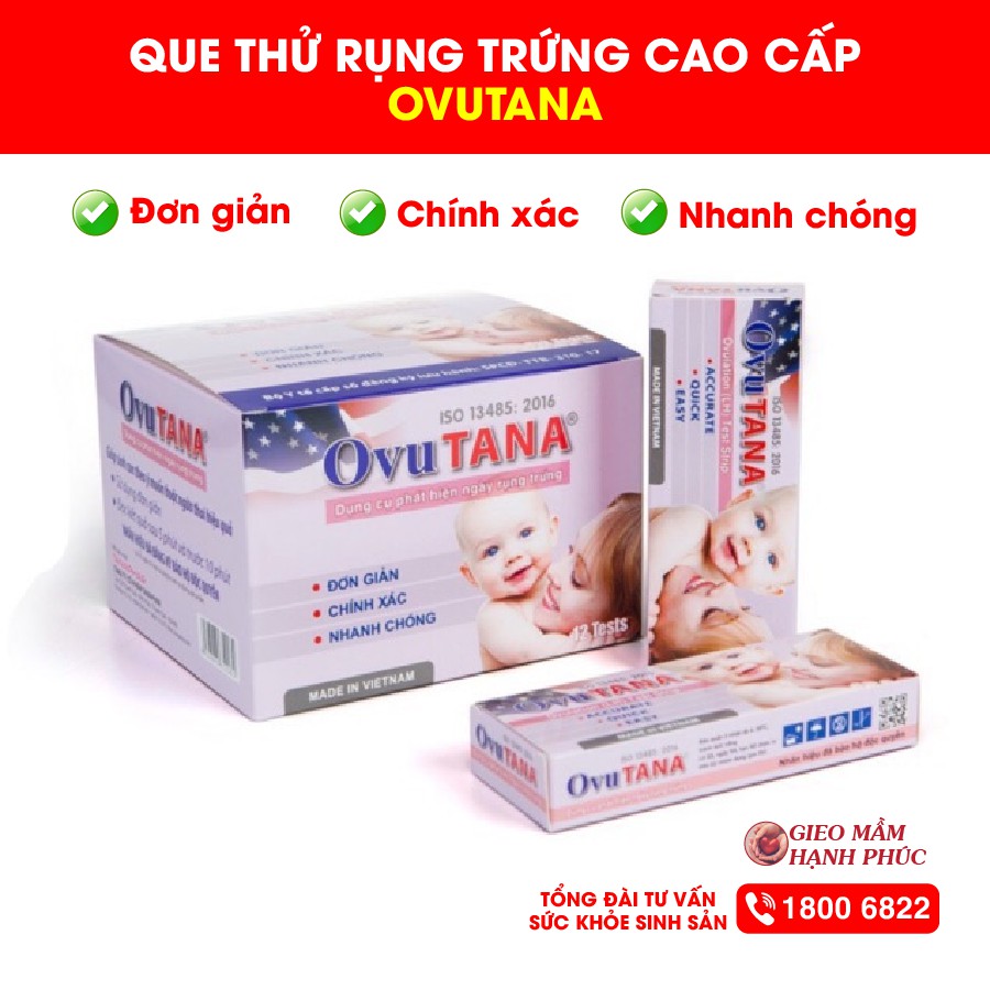 QUE THỬ RỤNG TRỨNG OVUTANA: Chính xác – Đơn giản – Tiết kiệm giúp tăng đậu thai