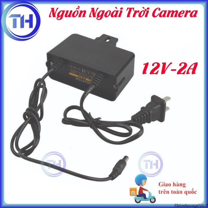 Nguồn 12v 2A - Nguồn Camera Ngoài Trời Adapter ổn định , an toàn