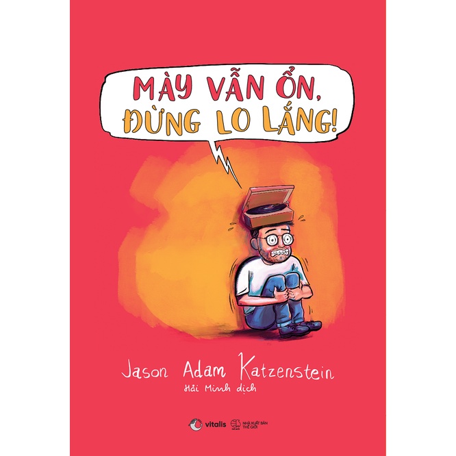 Sách AZ - Mày Vẫn Ổn, Đừng Lo Lắng!