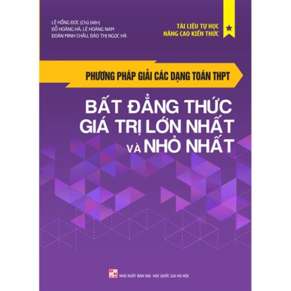 Sách - Phương Pháp Giải Các Dạng Toán Thpt - Bất Đẳng Thức, Giá Trị Lớn Nhất Và Nhỏ Nhất - Minh Long