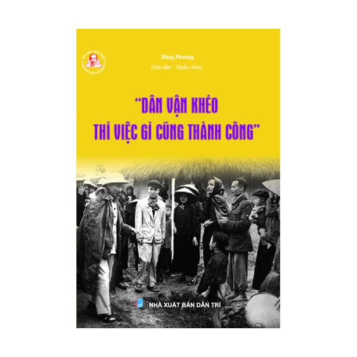 [Mã BMBAU50 giảm 7% đơn 99K] Sách Bác Hồ - Dân vận khéo thì việc gì cũng thành công