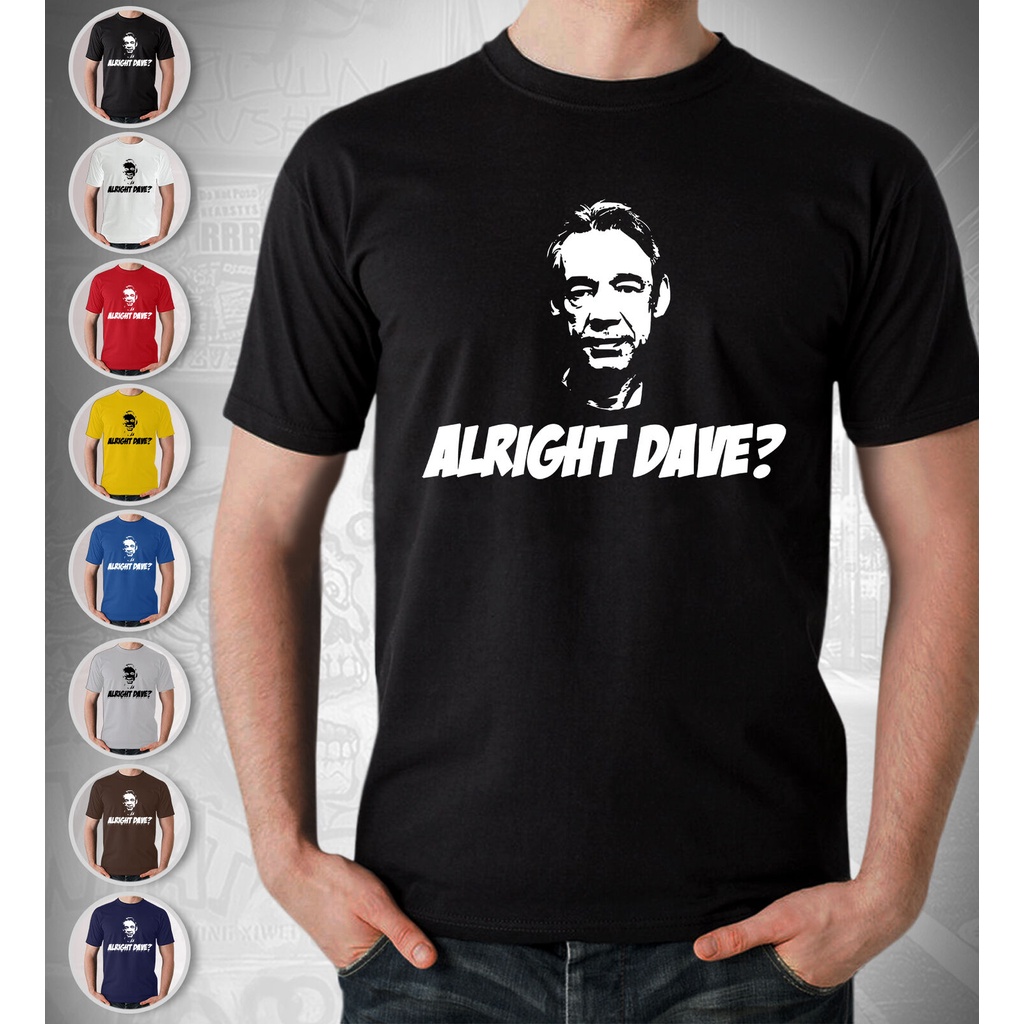 Áo thun nam số 1 Kích hoạt Alright Dave Only Fools Áo thun