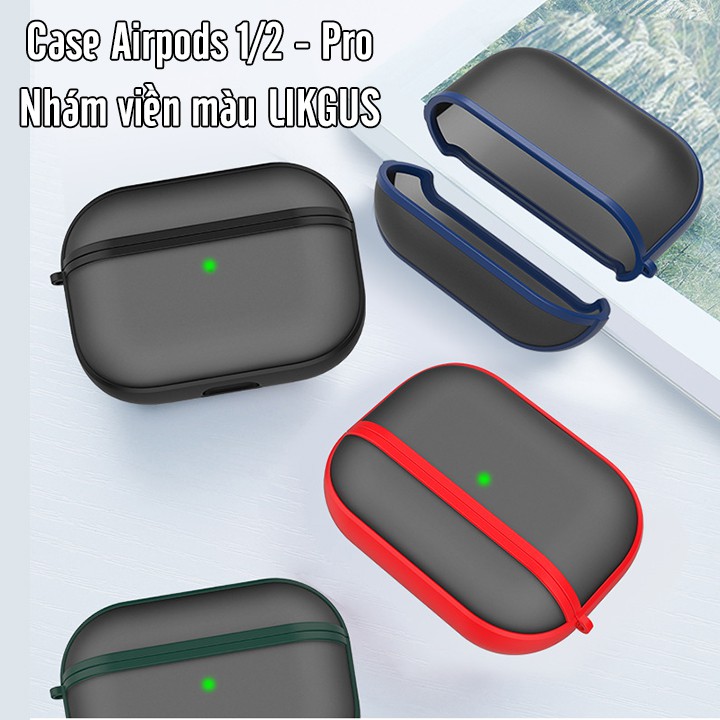 Case Airpods 1/2 - Airpods Pro Nhám viền màu LIKGUS