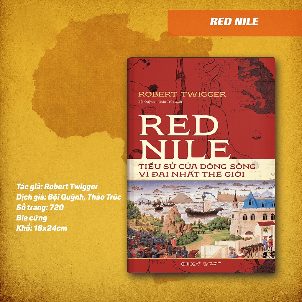 Sách - RED NILE: Tiểu Sử Của Dòng Sông Vĩ Đại Nhất Thế Giới