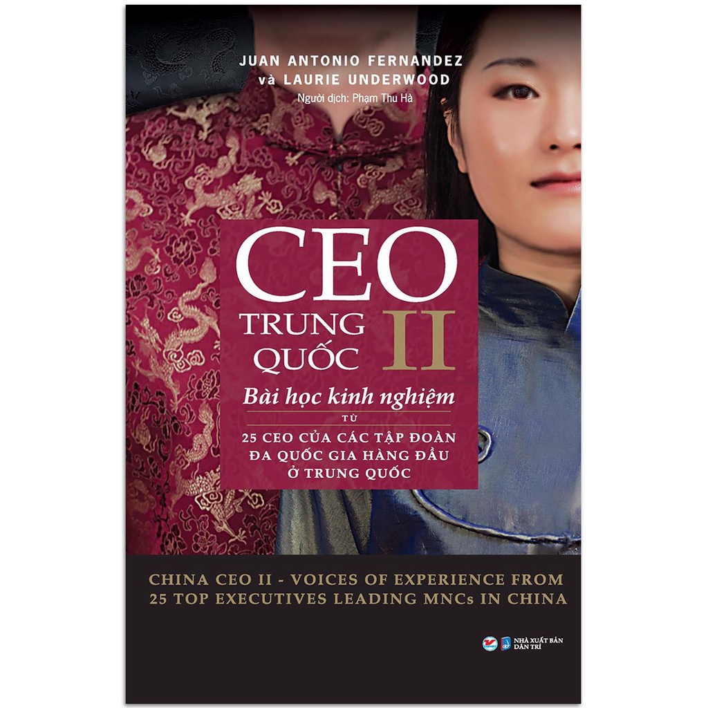 Sách - CEO Trung Quốc II - Bài Học Kinh Nghiệm Từ 25 CEO Của Các Tập Đoàn Đa Quốc Gia Hàng Đầu Ở Trung Quốc