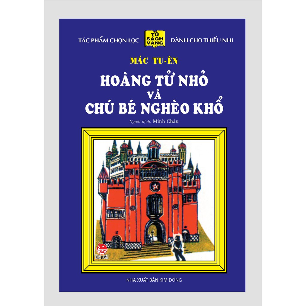 Sách - Hoàng Tử Nhỏ Và Chú Bé Nghèo Khổ - 25 năm Tủ sách Vàng (Tái Bản 2020)