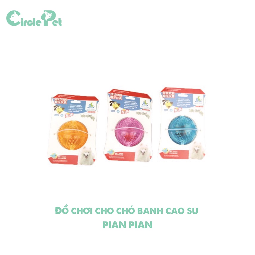 Đồ Chơi Pian Pian Hình Trái Banh Bằng Cao Su Cho Chó An Toàn Siêu Bền - Circle Pet