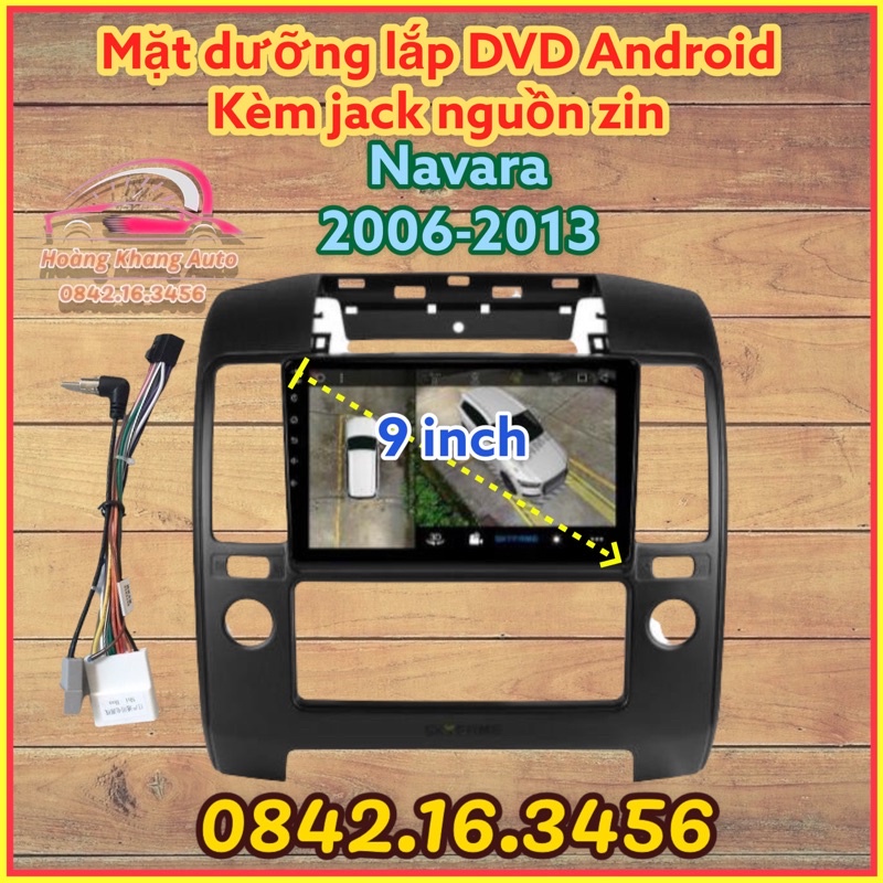 Mặt dưỡng Navara 2006 - 2013, 9 inch kèm jack nguồn zin