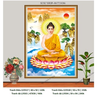 Tranh thêu chữ thập, tranh đính đá Phật Thích Ca LV3517 (40x50cm), LV3518 (50x70 cm), LV503 (47x59cm), LV504 (59x84 cm)