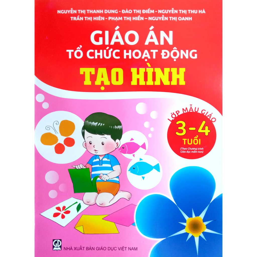 Sách - Giáo án Tổ chức hoạt động Tạo Hình - Lớp Mẫu Giáo 3-4 tuổi (Theo chương trình Giáo dục Mầm Non)