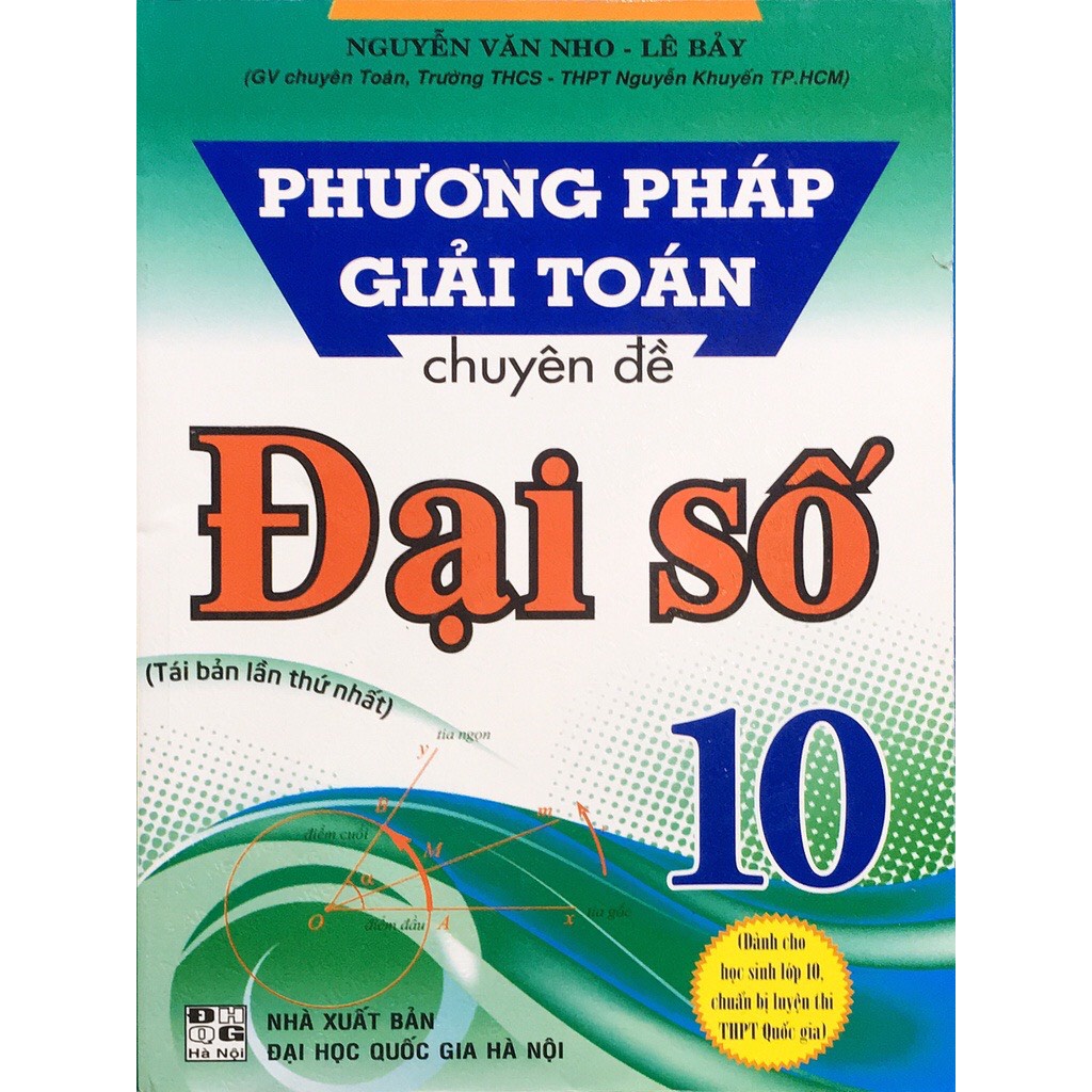 Sách - Phương Pháp Giải Toán Chuyên Đề Đại Số 10 (Dành cho học sinh lớp 10, chuẩn bị luyện thi THPT Quốc Gia)