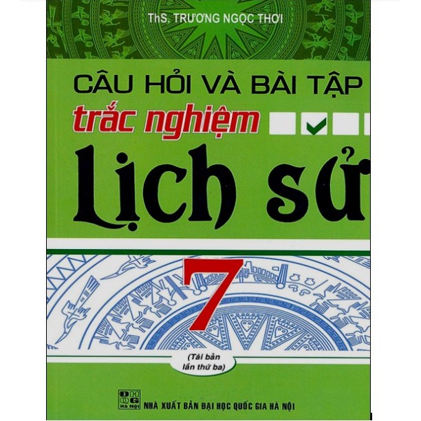 Sách - Câu Hỏi Trắc Nghiệm Và Bài Tập Trắc Nghiệm Lịch Sử 7