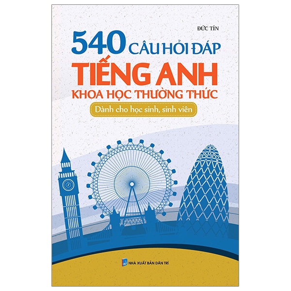 Sách - 540 Câu Hỏi Đáp Tiếng Anh Khoa Học Thường Thức Dành Cho Học Sinh - Sinh Viên