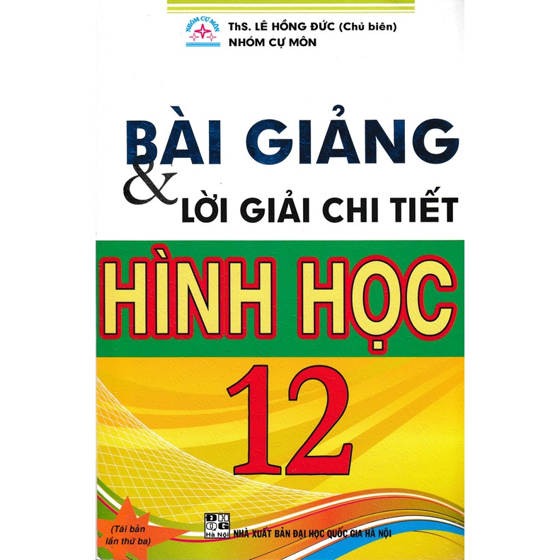 Sách - Bài Giảng Và Lời Giải Chi Tiết Hình Học 12