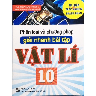 Sách - Phân loại và phương pháp giải nhanh bài tập Vật Lý 10