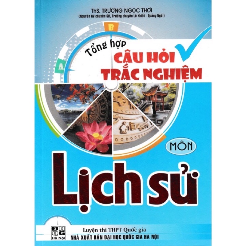 Sách - Tổng Hợp Câu Hỏi Trắc Nghiệm Môn Lịch Sử