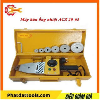 Máy Hàn Ống Nhiệt PPR ACZ 20-63 800W-Có Điều Chỉnh Nhiệt Độ Hàn 0-300 độ