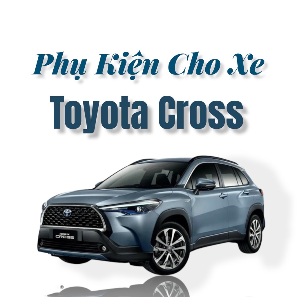 Phụ kiện Xe Toyota Corolla Cross 2020 2021 Mới Nhất, Đầy Đủ Nhất