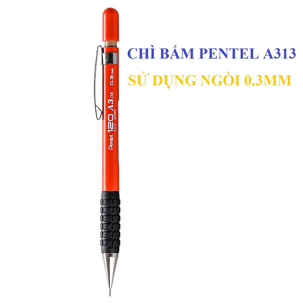 Chì bấm Pentel A313 - sử dụng Ngòi 0.3mm - Hàng Nhật