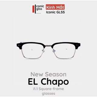 Gọng kính cận hợp kim cao cấp EL CHAPO IconicGLSS dáng vuông tròng mắt giả cận không độ chống tia uv400