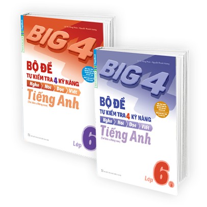 Sách Big 4 bộ đề tự kiểm tra 4 kỹ năng Nghe - Nói - Đọc - Viết (Cơ bản và nâng cao) tiếng Anh lớp 6 tập 2 - MGB