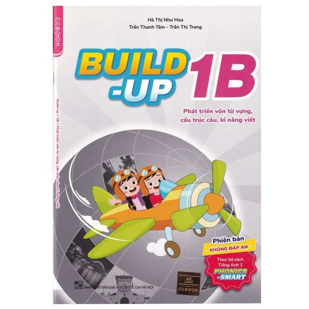 Sách - Build-Up 1B - Phát Triển Vốn Từ Vựng, Cấu Trúc Câu, Kỹ Năng Viết KĐ (Phiên bản không đáp án) - Phonics-smart