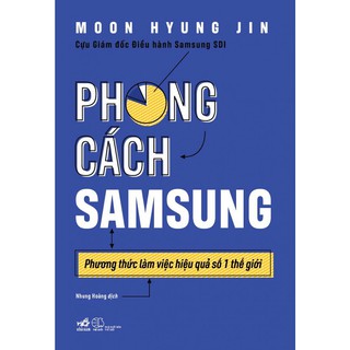 Phong Cách Samsung - Phương Thức Làm Việc Hiệu Quả Số 1 Thế Giới