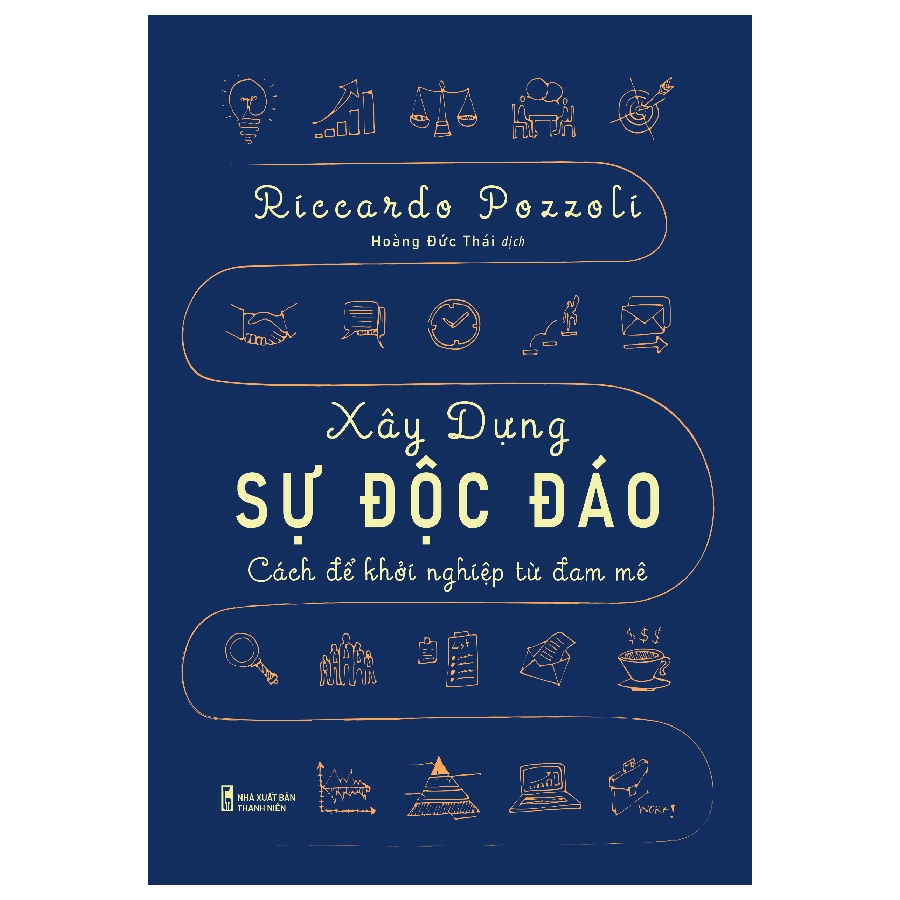 Sách: Xây Dựng Sự Độc Đáo - Cách Để Khởi Nghiệp Từ Đam Mê