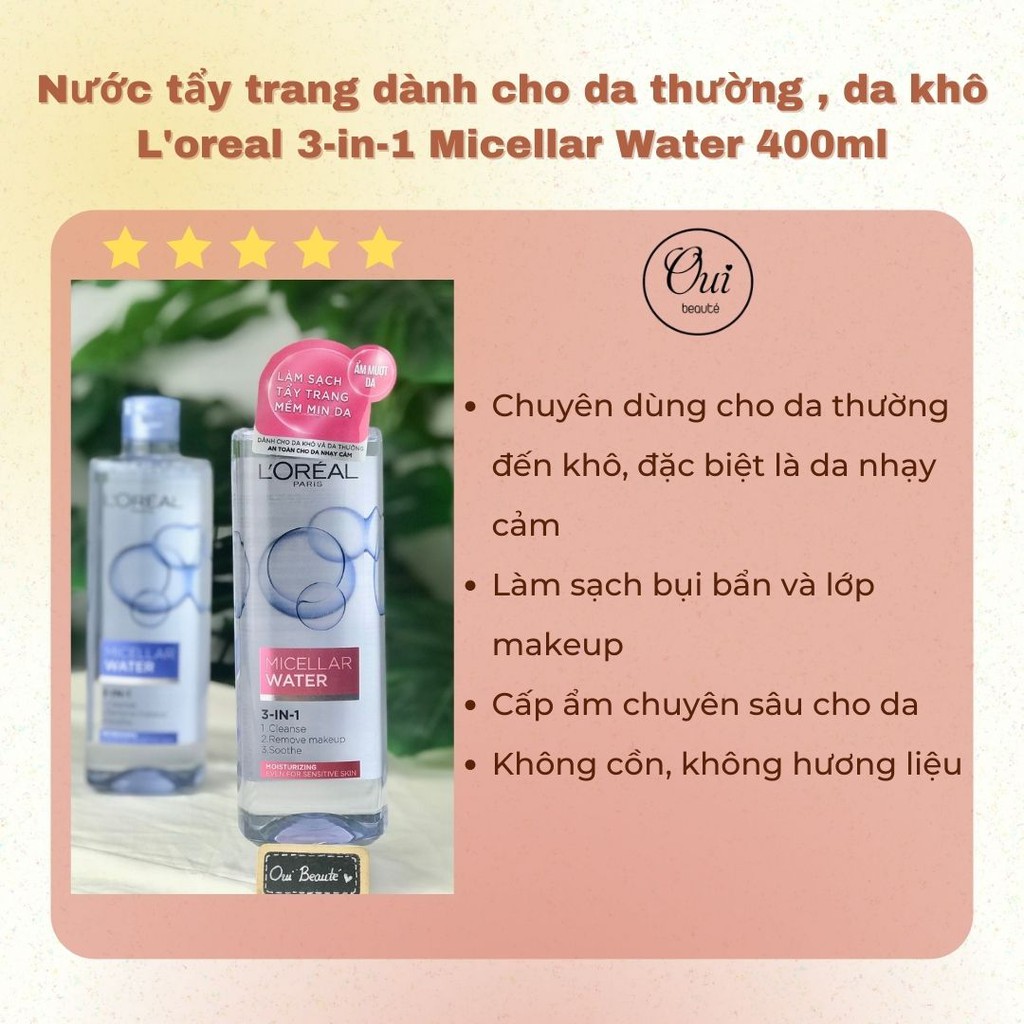 Nước tẩy trang L'oreal 3in1 Micellar Water, nước làm sạch dành cho mọi loại da 400ml Ouibeaute