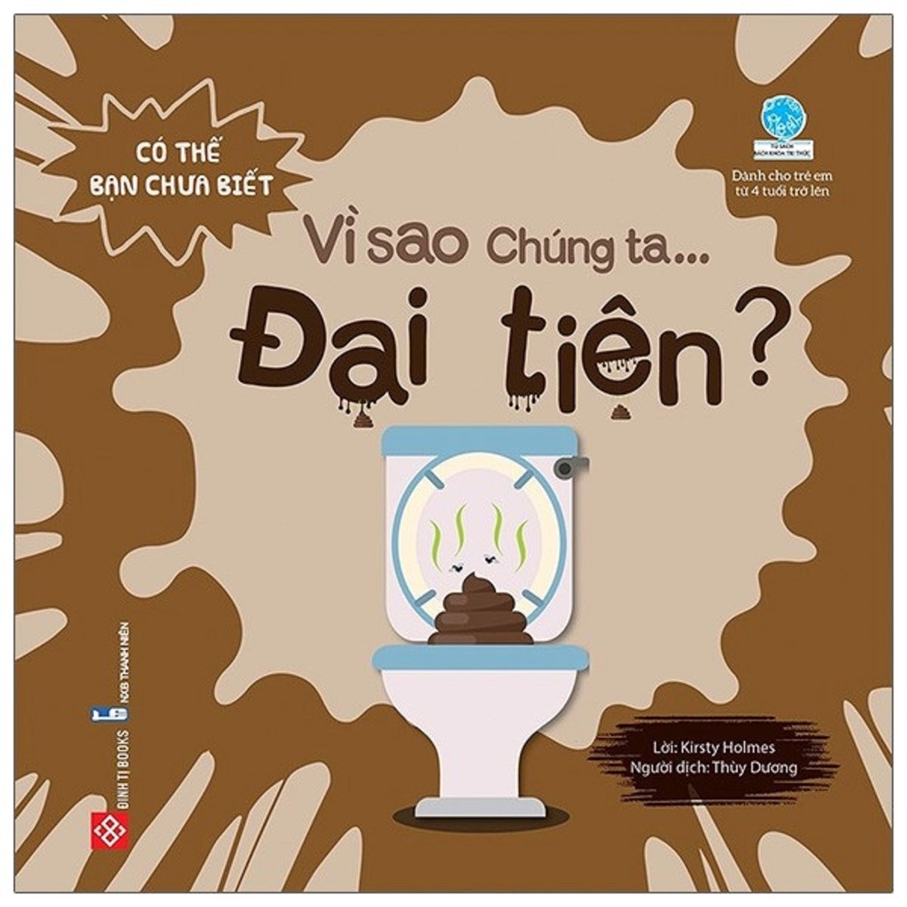 Sách - Có Thể Bạn Chưa Biết - Vì Sao Chúng Ta... Đại Tiện?