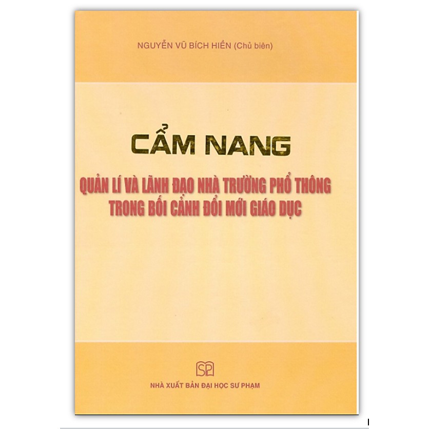 Sách - Cẩm Nang Quản Lí Và Lãnh Đạo Nhà Trường Phổ Thông Trong Bối Cảnh Đổi Mới Giáo Dục