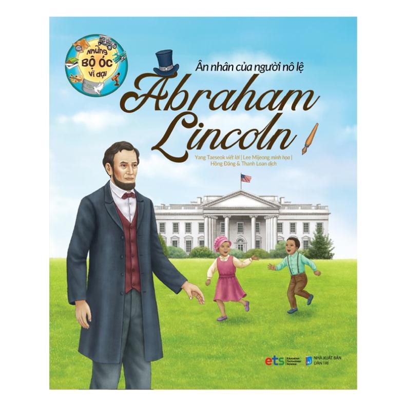 Sách Những Bộ Óc Vĩ Đại: Ân nhân của người nô lệ Abraham Lincoln