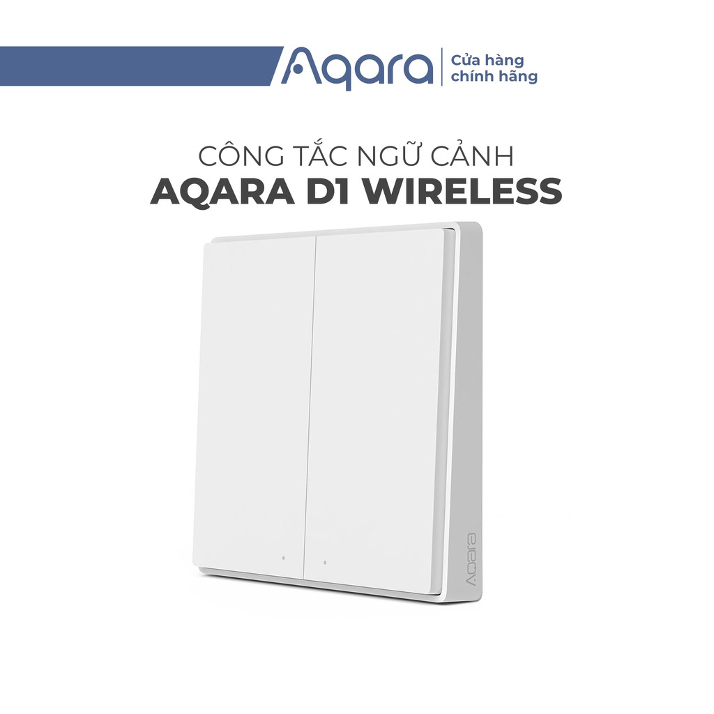 Công Tắc Thông Minh Aqara D1 Zigbee 2020 phiên bản Wireless