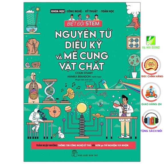 Sách Biệt Đội Stem - Nguyên Tử Diệu Kỳ Và Mê Cung Vật Chất - NXB Trẻ