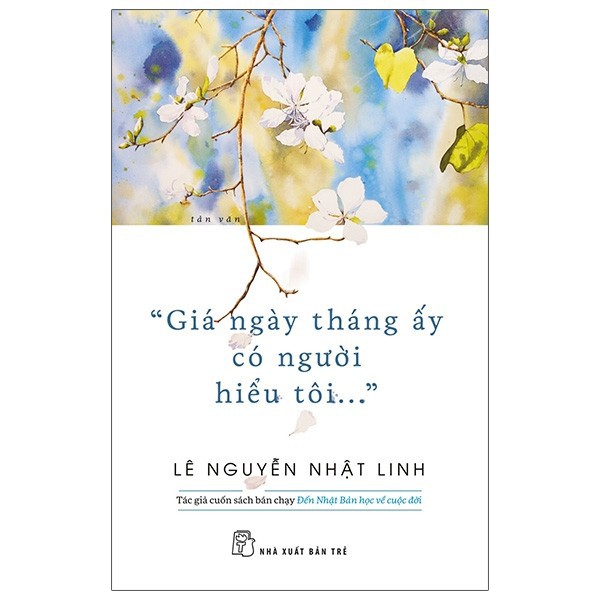 Sách - Giá Ngày Tháng Ấy Có Người Hiểu Tôi - Lê Nguyễn Nhật Linh