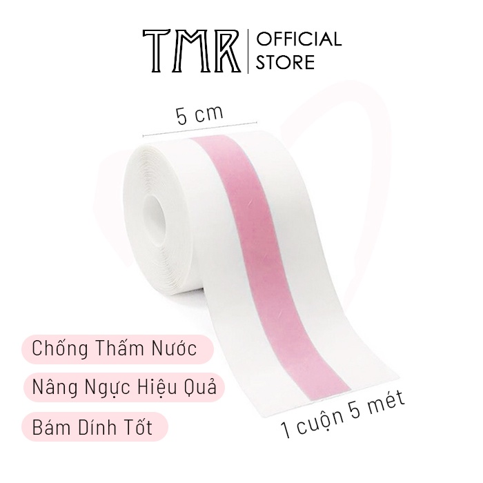 Cuộn Băng Dán Nâng Ngực Trong Suốt TMR tự dính không thấm nước thoáng Invisible Push UP Tape 5cm x 5m