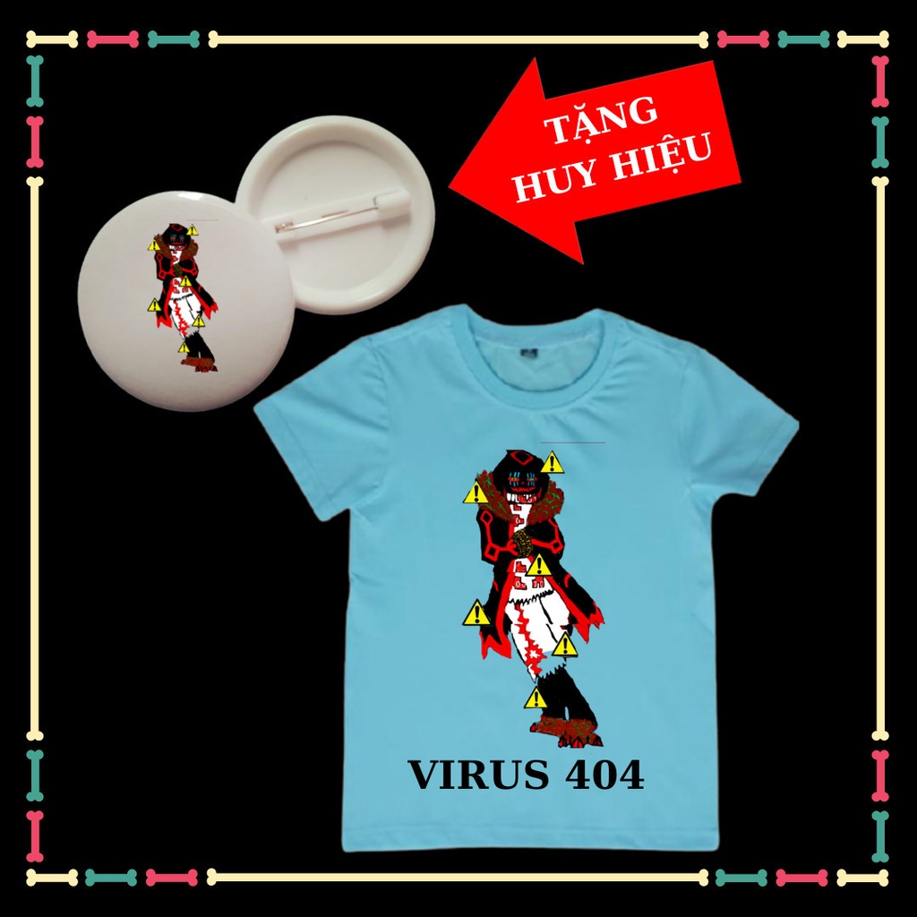 Áo thun trẻ em Virus 404 Sans siêu ngầu, đủ size áo, đủ màu sắc, kèm huy hiệu Virus Sans.